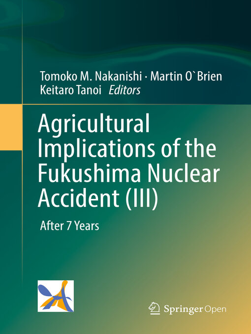Title details for Agricultural Implications of the Fukushima Nuclear Accident (III) by Tomoko M. Nakanishi - Wait list